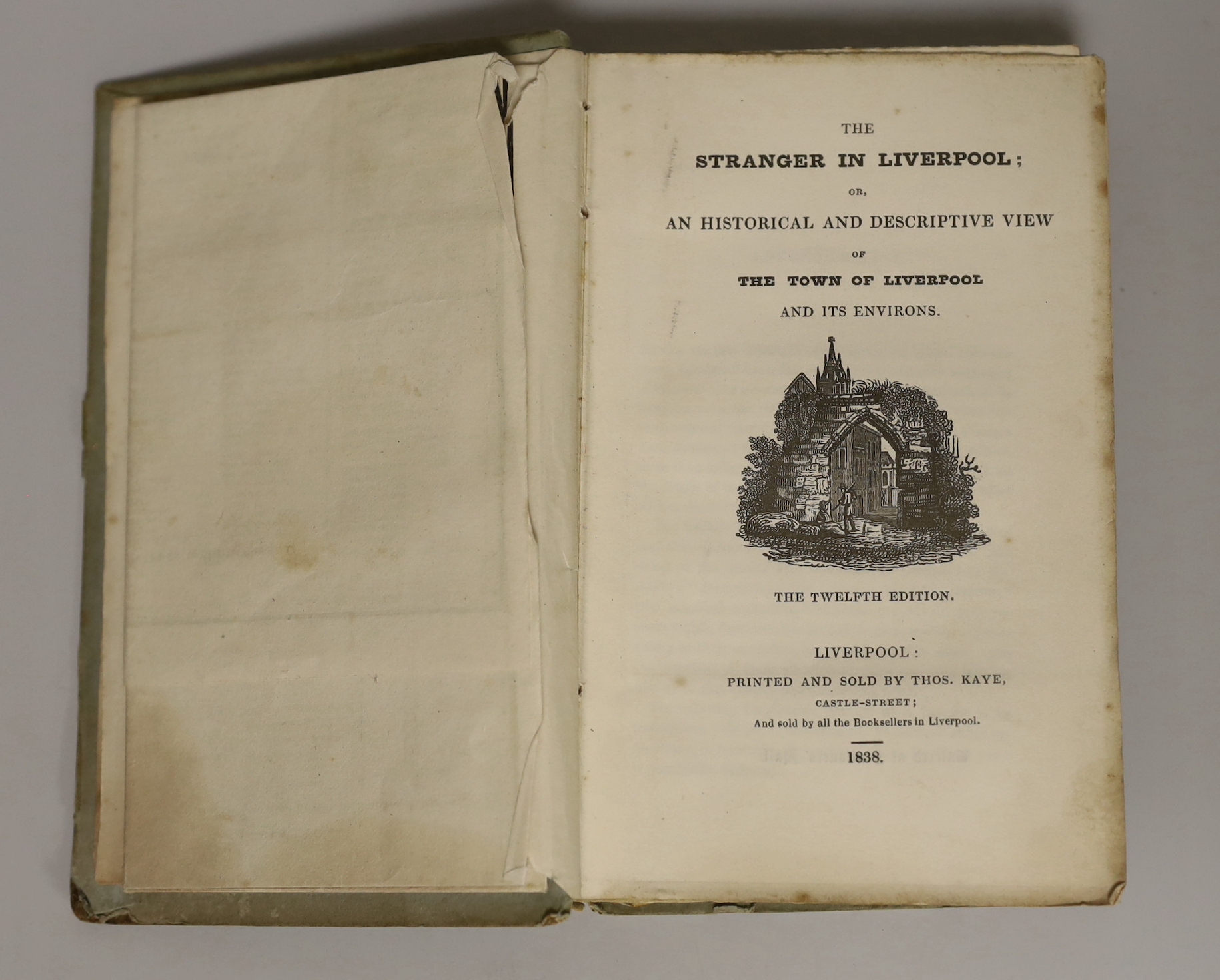 LIVERPOOL: Kaye, Thomas- The Stranger in Liverpool: or, An Historical and Descriptive View of the Town of Liverpool and Its Environs, fourth edition, 41 wood-engraved plates including 14 folding, 20th century half calf,